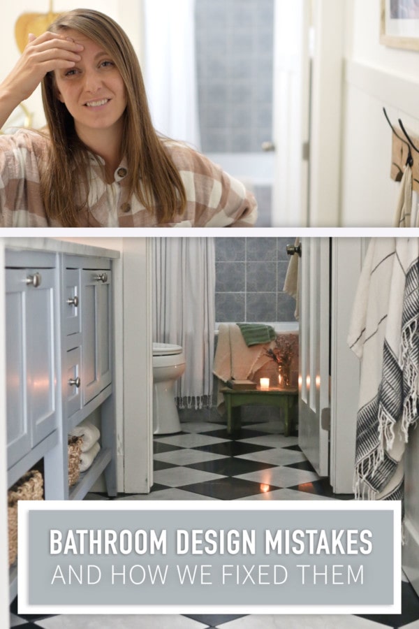 Shot of woman and remodeled bathroom with text "Bathroom Design Mistakes and How We Fixed Them"